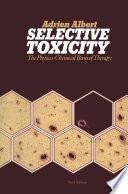 Selective toxicity : the physico-chemical basis of therapy /