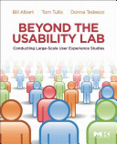 Beyond the usability lab : conducting large-scale user experience studies /