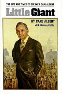 Little giant : the life and times of Speaker Carl Albert /