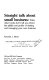 Straight talk about small business : what other books don't tell you about the pitfalls and profits of starting and managing your own business /