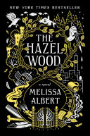 The Hazel Wood : a novel /