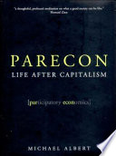 Parecon : life after capitalism /