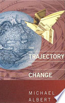 The trajectory of change : activist strategies for social transformation /