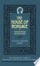 The house of bondage, or, Charlotte Brooks and other slaves /