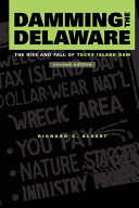 Damming the Delaware : the rise and fall of Tocks Island Dam /