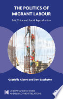 The politics of migrant labour : exit, voice, and social reproduction /