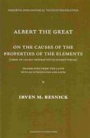 On the causes of the properties of the elements = (Liber de causis proprietatum elementorum) /