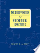 Thermodynamics of biochemical reactions /