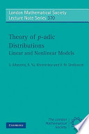 Theory of p-adic distributions : linear and nonlinear models /