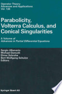 Parabolicity, Volterra Calculus, and Conical Singularities : a Volume of Advances in Partial Differential Equations /