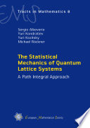 The statistical mechanics of quantum lattice systems : a path integral approach. /