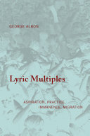 Lyric multiples : aspiration, practice, immanence, migration /