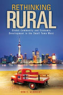 Rethinking rural : global community and economic development in the small town West /