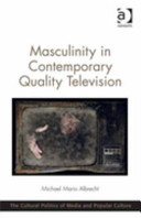 Masculinity in contemporary quality television /