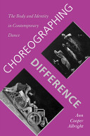 Choreographing difference : the body and identity in contemporary dance /