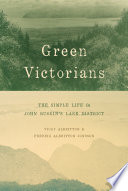 Green Victorians : the simple life in John Ruskin's Lake District /