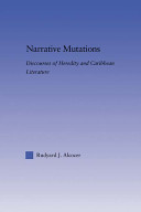 Narrative mutations : discourses of heredity and Caribbean literature /