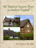 The medieval peasant house in Midland England /