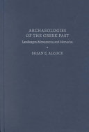 Archaeologies of the Greek past : landscape, monuments, and memories /