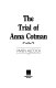 The trial of Anna Cotman /