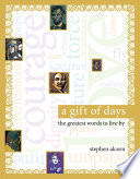 A gift of days : the greatest words to live by /