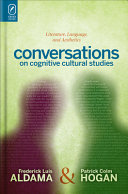 Conversations on cognitive cultural studies : literature, language, and aesthetics /