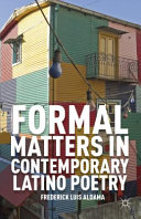 Formal matters in contemporary Latino poetry /