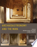 Archaeoastronomy and the Maya /