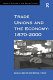 Trade unions and the economy, 1870-2000 /