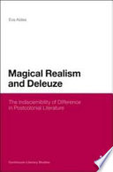 Magical realism and Deleuze : the indiscernibility of difference in postcolonial literature /
