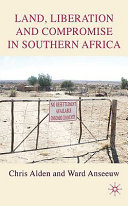 Land, liberation and compromise in Southern Africa /