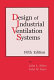 Design of industrial ventilation systems : how to design, build or buy industrial ventilation systems ... /
