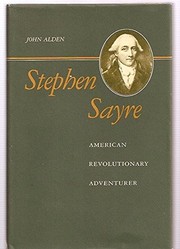 Stephen Sayre : American revolutionary adventurer /