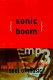 Sonic boom : Napster, MP3, and the new pioneers of music /