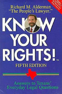 Know your rights! : answers to Texans' everyday legal questions /