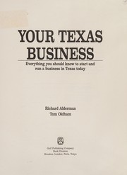 Your Texas business : everything you should know to start and    run a business in Texas today /