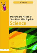 Meeting the needs of your most able pupils : science /