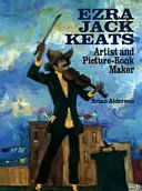 Ezra Jack Keats : artist and picture-book maker /