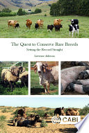 The quest to conserve rare breeds : setting the record straight /