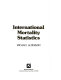 International mortality statistics /