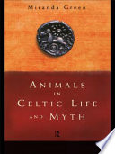 Animals in Celtic life and myth /