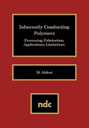 Inherently conducting polymers : processing, fabrication, applications, limitations /