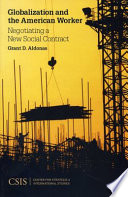 Globalization and the American worker : negotiating a new social contract /