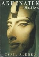Akhenaten, King of Egypt /
