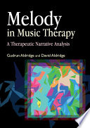Melody in music therapy : a therapeutic narrative analysis /