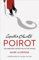 Poirot : the greatest detective in the world /