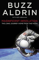 Magnificent desolation : the long journey home from the moon /