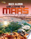 Welcome to Mars : making a home on the Red Planet /