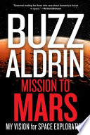 Mission to Mars : my vision for space exploration /