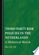Third-party risk policies in the Netherlands : a historical sketch /